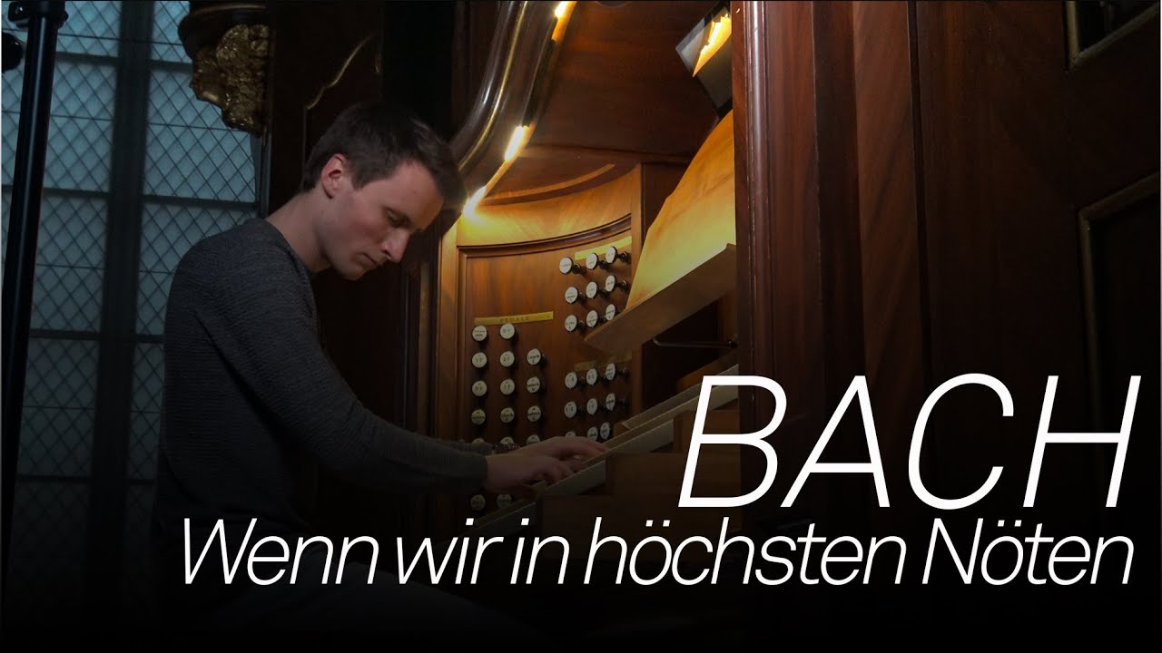 J.S. Bach Wenn wir in höchsten Nöten sei