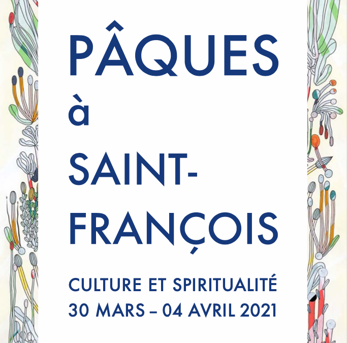 PÂQUES à SAINT-FRANÇOISCULTURE ET SPIRITUALITÉ