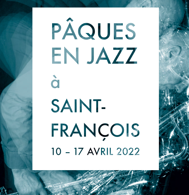 LA SEMAINE SAINTE SOUS LE SIGNE DU JAZZ à SAINT-FRANÇOIS
